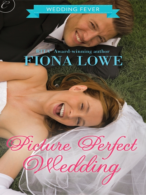 Title details for Picture Perfect Wedding by Fiona Lowe - Available